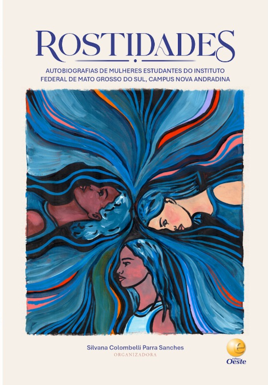 Ilustração artística da capa do livro Rostidades. A imagem exibe uma pintura com traços fluidos em tons intensos de azul, preto e coral, formando o contorno do rosto e dos longos cabelos de três mulheres integradas ao centro. No topo, destaca-se o título 'Rostidades